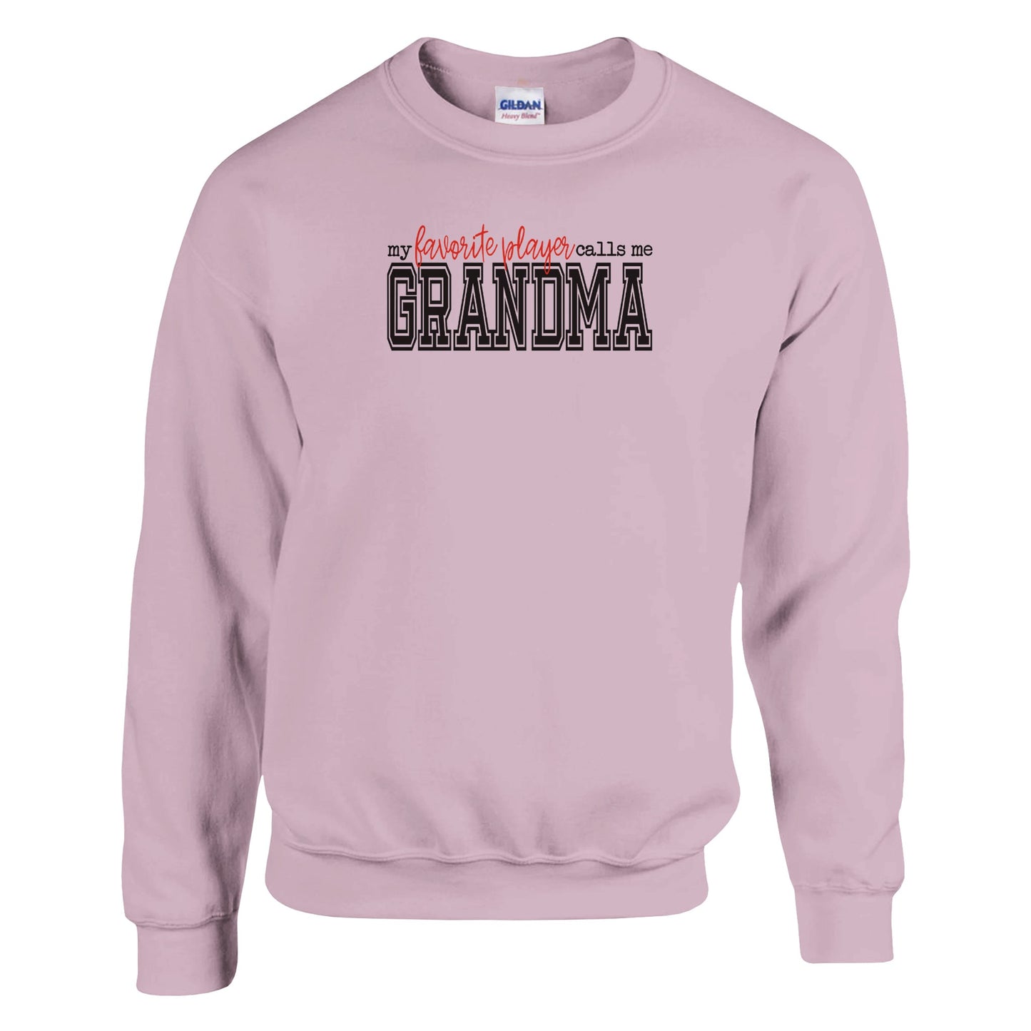 Favorite Player Calls Me Grandma Sweatshirt